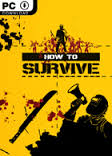 HOW TO SURVIVE