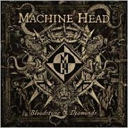 Machine Head  bloodstone & Diamonds